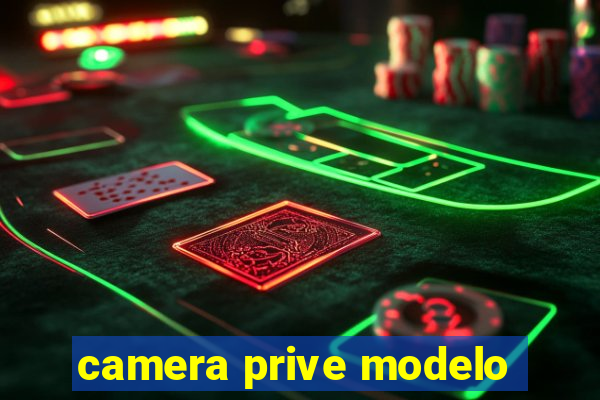 camera prive modelo